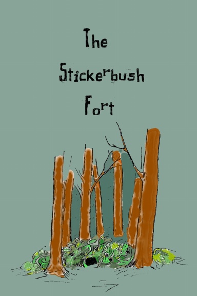 The Stickerbush Fort