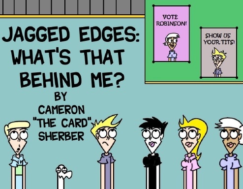 Jagged Edges: What's That Behind Me?