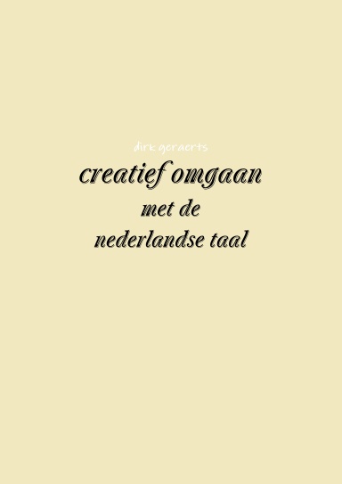 creatief omgaan met de nederlande taal