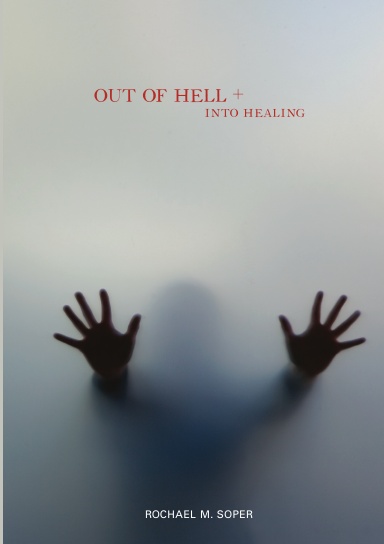 Out of Hell and into Healing