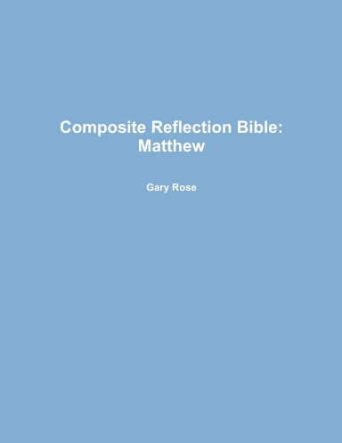 Composite Reflection Bible: Matthew