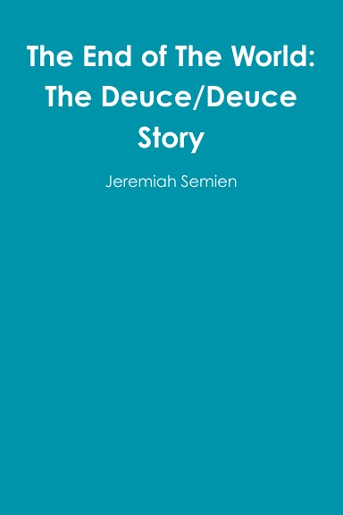 The End of The World: The Deuce/Deuce Story
