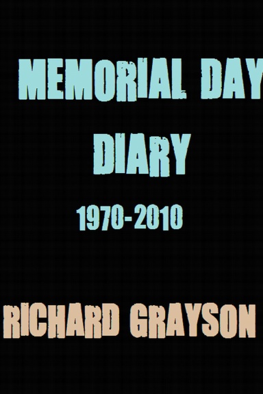 MEMORIAL DAY DIARY: 1970-2010