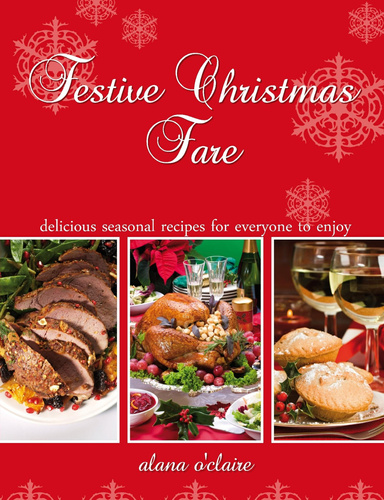 Festive Christmas Fare - Special recipes for delicious Christmas dinners