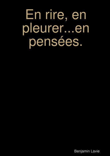 En rire, en pleurer...en pensées.