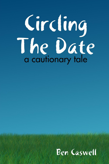 Circling The Date - A Cautionary Tale