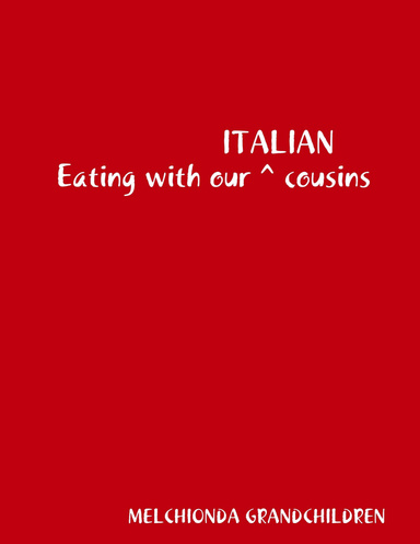 Eating with our ^Italian^ cousins