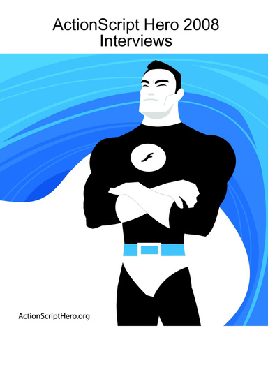 ActionScript Hero 2008 Interviews