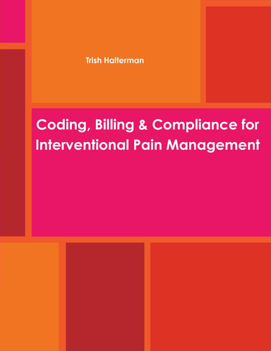 Coding, Billing & Compliance for Interventional Pain Management