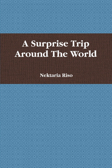 A Surprise Trip Around The World