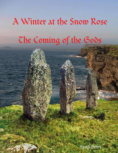 A Winter at the Snow Rose:  The Coming of the Gods