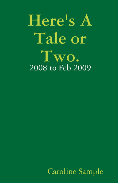 Here's A Tale Or Two.