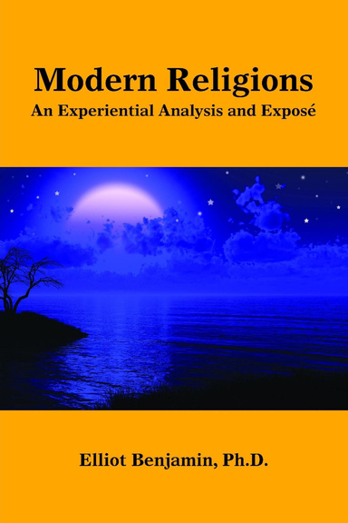MODERN RELIGIONS: AN EXPERIENTIAL ANALYSIS AND EXPOSÉ
