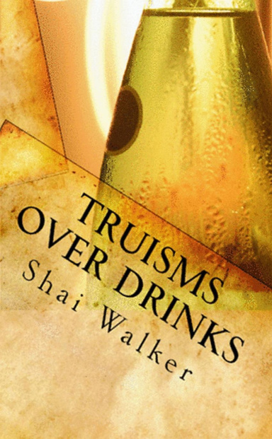 Truisms Over Drinks