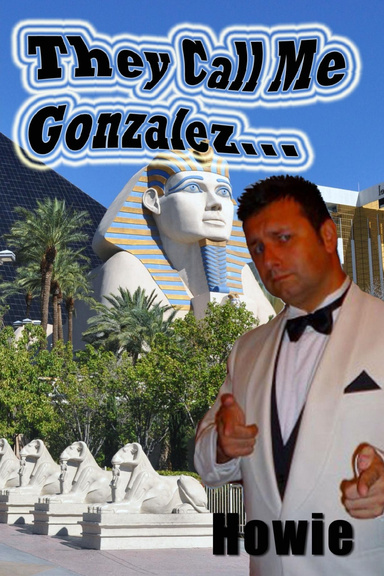 They Call Me Gonzalez...