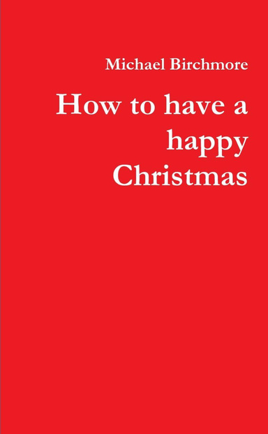 How to have a happy Christmas