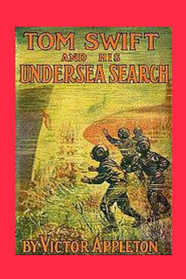 TOM SWIFT AND HIS UNDERSEA SEARCH