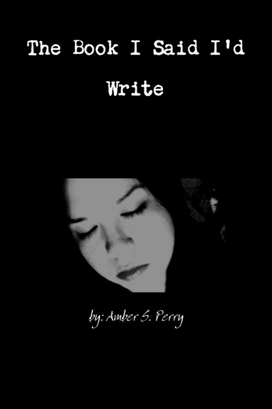 The Book I said I'd Write Hard Cover