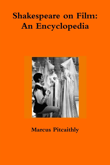 Shakespeare on Film: An Encyclopedia