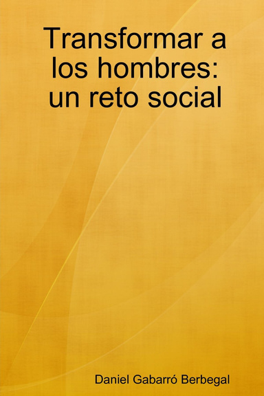Transformar a los hombres, un reto social