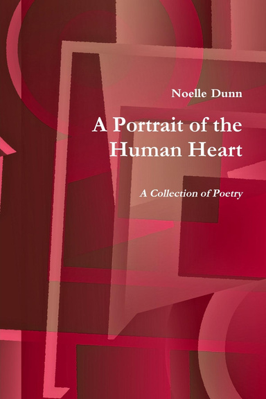 A Portrait of the Human Heart: A Collection of Poetry