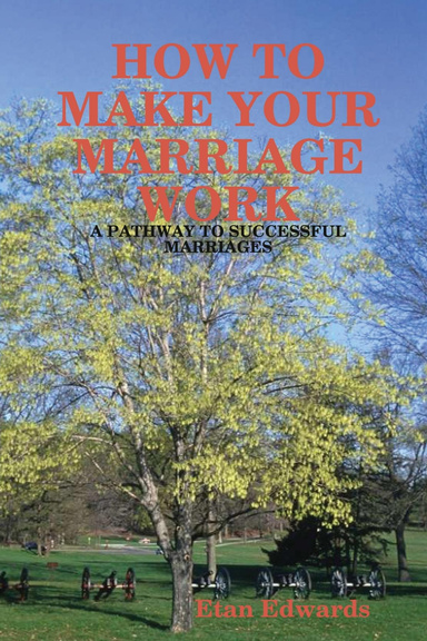 HOW TO MAKE YOUR MARRIAGE WORK