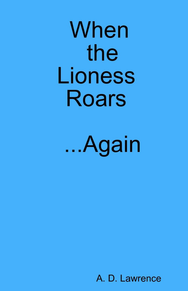 When the Lioness Roars...Again