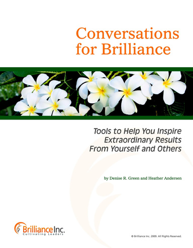 Conversations for Brilliance: Tools to Help You Inspire Extraordinary Results From Yourself and Others