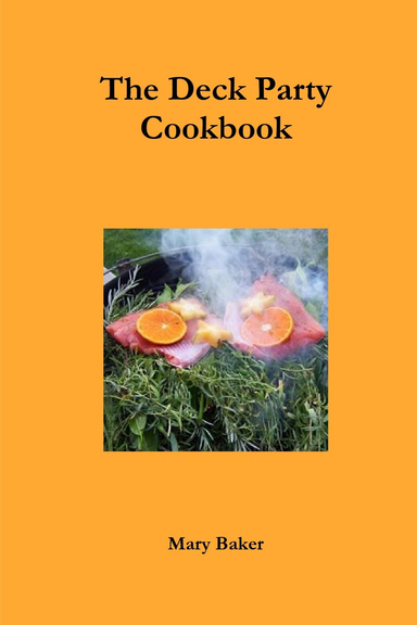 The Deck Party Cookbook