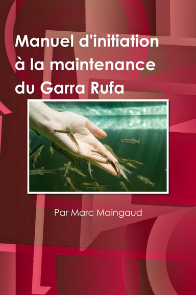 manuel d'initiation à la maintenance de Garra Rufa