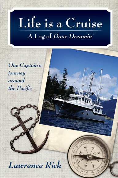 Life is a Cruise: The Log of Done Dreamin'