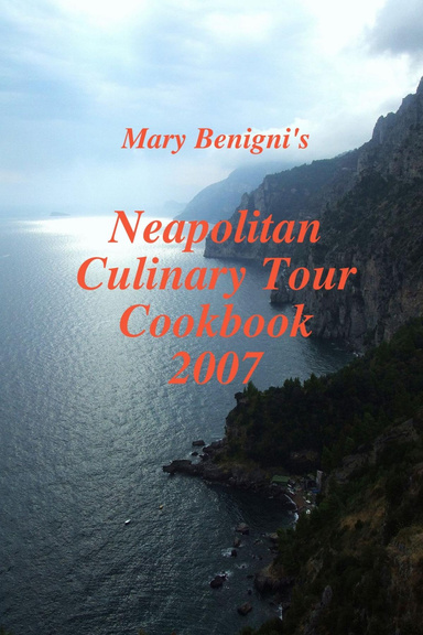 Mary Benigni's Neapolitan Culinary Tour Cookbook - 2007