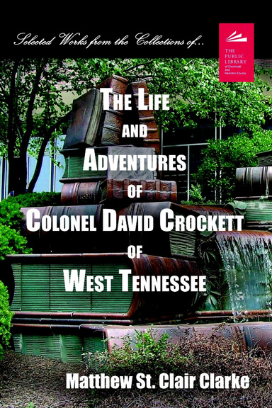 The Life and Adventures of Colonel David Crockett
