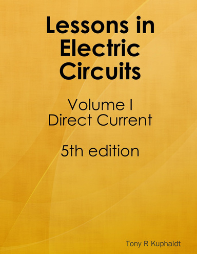 Lessons in Electric Circuits Volume 1 - Direct Current
