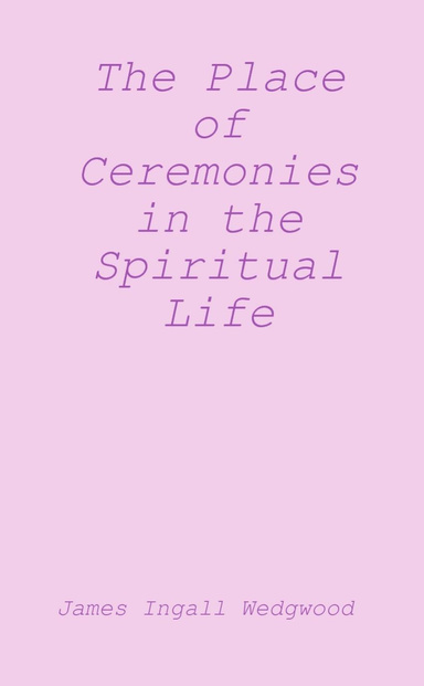 The Place of Ceremonies in the Spiritual Life