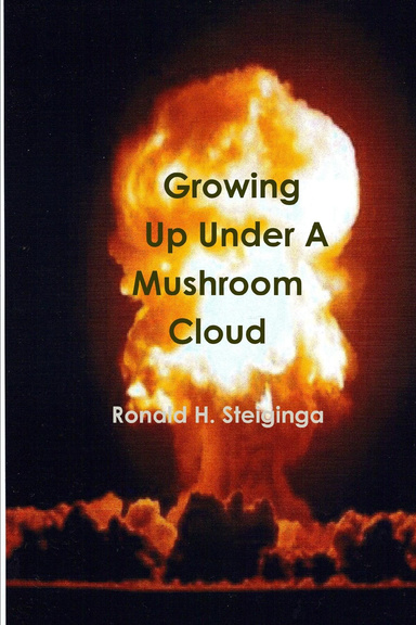 Growing Up Under A Mushroom Cloud