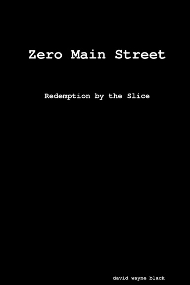 Zero Main Street: Redemption by the Slice