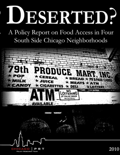 DESERTED?: A Policy Report on Food Access in Four South Side Chicago Neighborhoods
