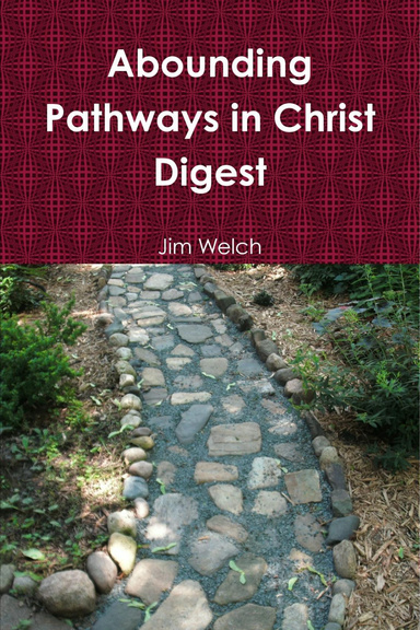 Abounding Pathways in Christ   Digest
