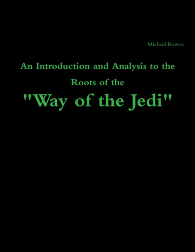 An Introduction and Analysis to the Roots of the "Way of the Jedi"