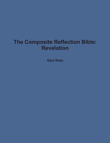 The Composite Reflection Bible: Revelation