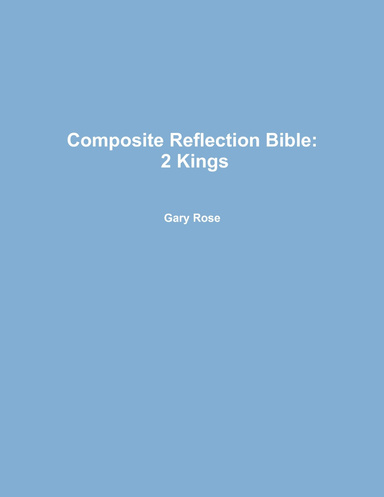 Composite Reflection Bible: 2 Kings