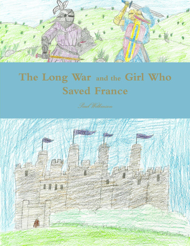 The Long War and the Girl Who Saved France