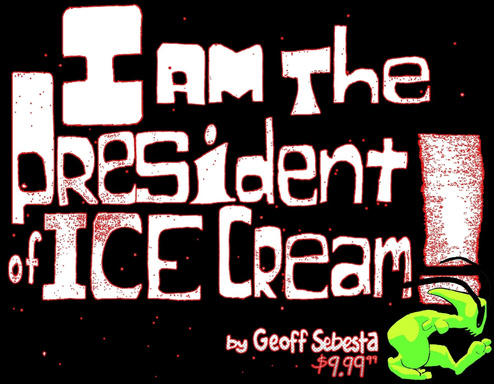 I Am the President of Ice Cream!