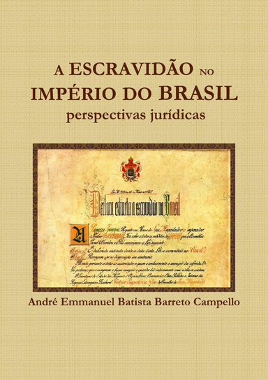 A ESCRAVIDÃO NO IMPÉRIO DO BRASIL: perspectivas jurídicas