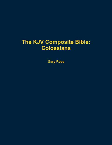 The KJV Composite Bible: Colossians