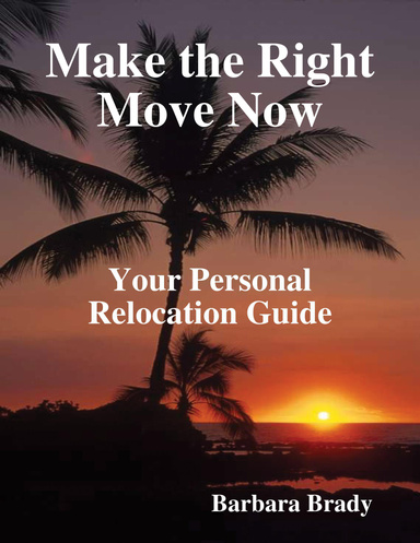 Make the Right Move Now: Your Personal Relocation Guide
