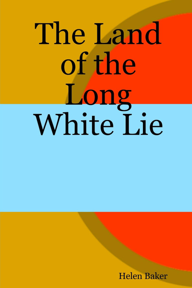 The Land of the Long White Lie