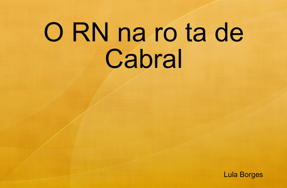 O RN na ro ta de Cabral