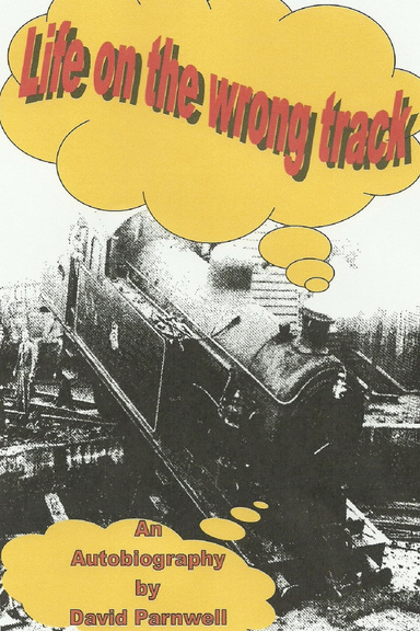 Life on the Wrong Track: An Autobiography